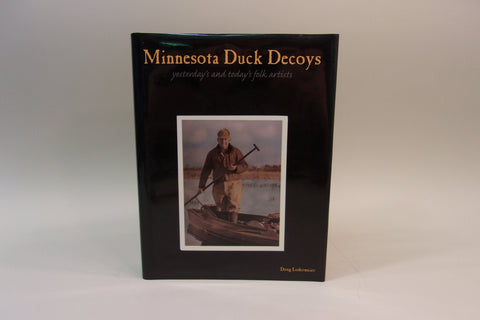 Minnesota Duck Decoys Yesterday's and Today's Fold Artists, Lodermeier