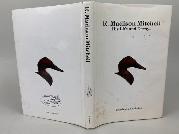 R. Madison Mitchell, His Life and Decoys, by Charles Lee Robbins