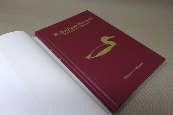 R. Madison Mitchell, His Life and Decoys, by Charles Lee Robbins