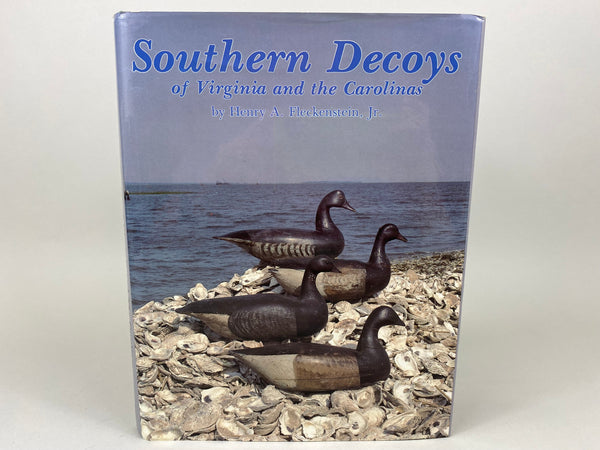 Southern Decoys of Virginia and the Carolinas, Henry A. Fleckenstein, Jr