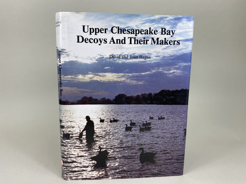 Upper Chesapeake Bay Decoys and Their Makers, Hagan