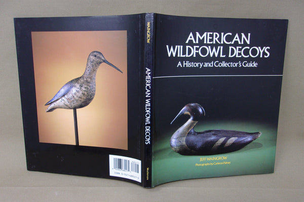 American Wildfowl Decoys, A History and Collector's Guide by Jeff Waingrow