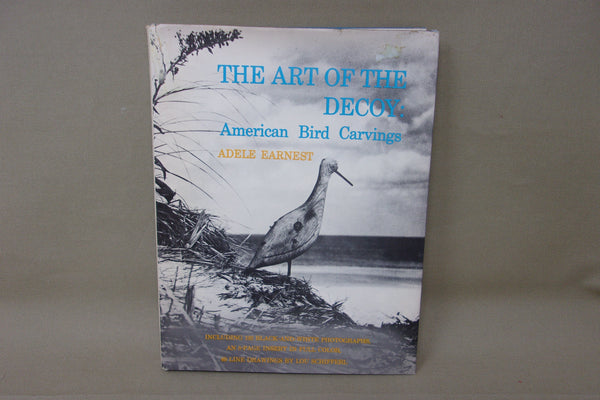 Art of The Decoy: American Bird Carvings, by Adele Earnest