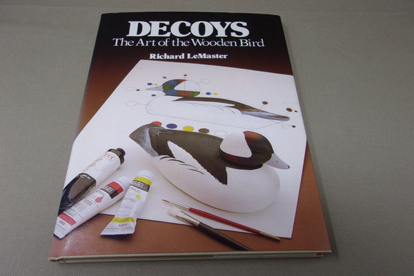 Decoys the Art of the Wooden Bird, Richard LeMaster
