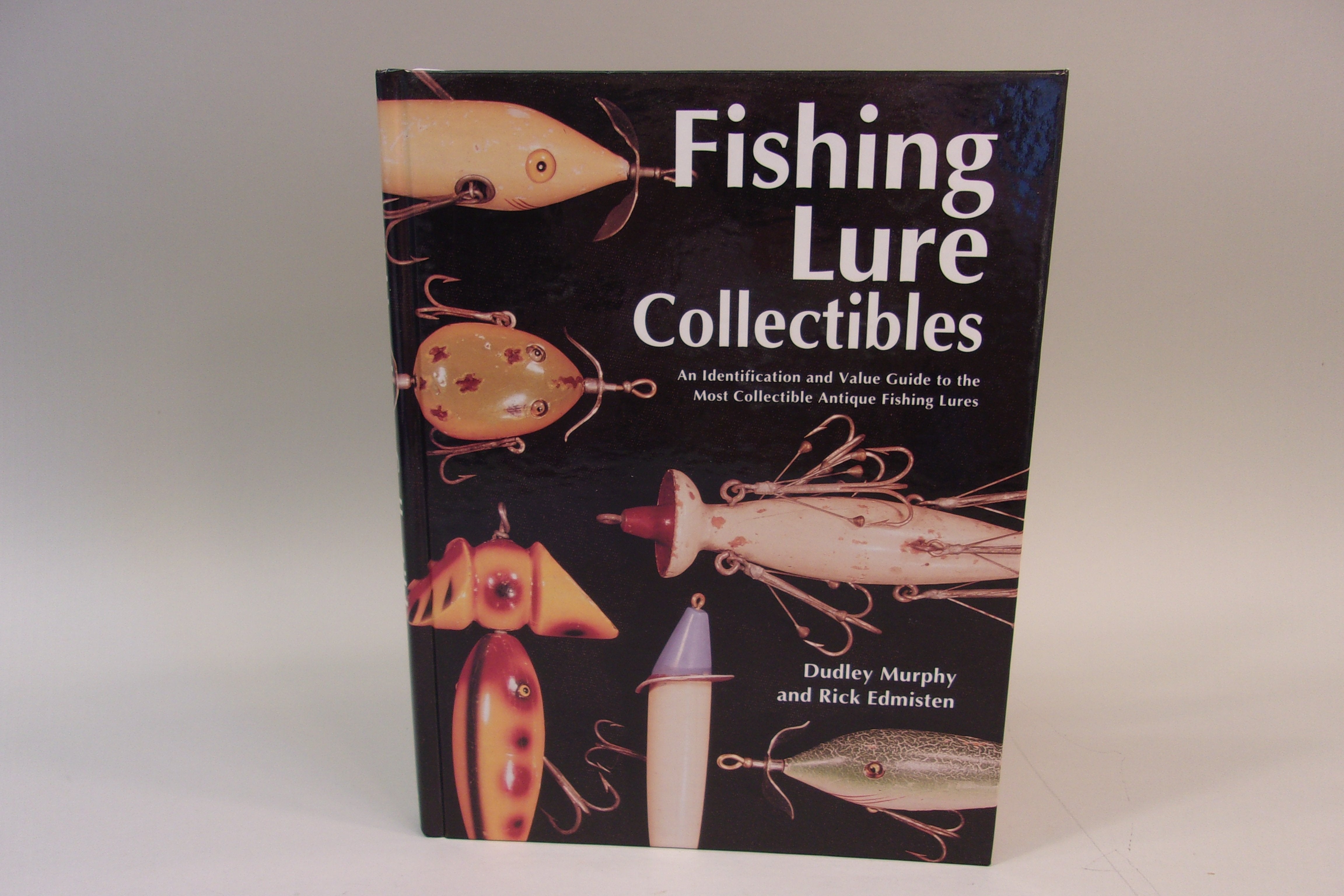 Fishing Lure Collectibles, Identification and Value Guide to Collectib Fishing Lure Collectibles, Identification and Value Guide to Collectib