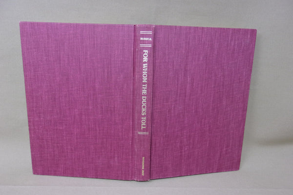 For Whom the Ducks Toll, A Select Gathering of Memorable Waterfowling Tales