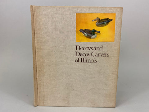 Decoys and Decoy Carvers of Illinois, Hard Cover