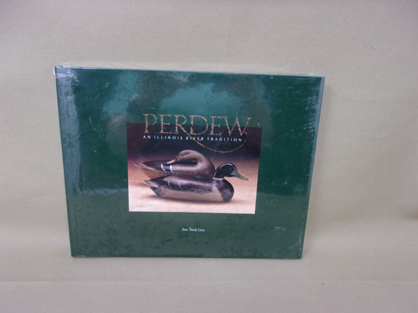 Perdew An Illinois River Tradition by Ann Tandy Lacy, Brand New, unopened