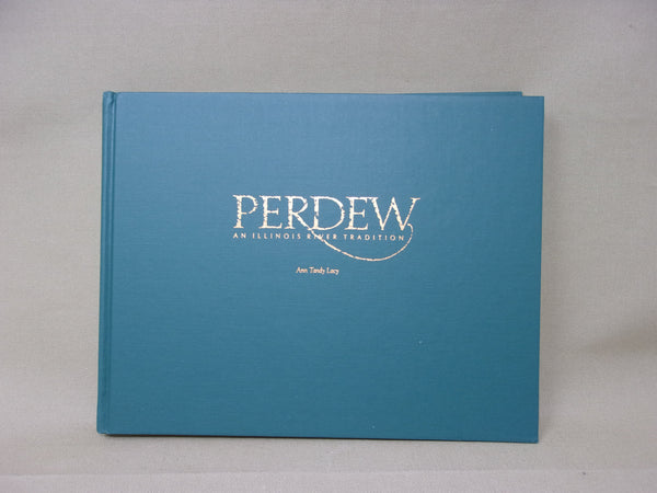 Perdew An Illinois River Tradition by Ann Tandy Lacy, Brand New, unopened