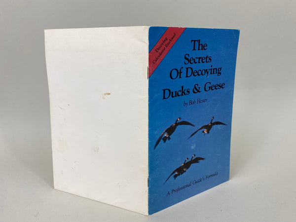 The Secrets of Decoying Ducks & Geese, by Bob Hester